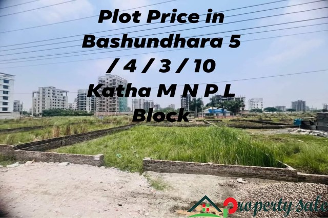 Plot Price in Bashundhara 5 / 4 / 3 / 10 Katha M N P L Block